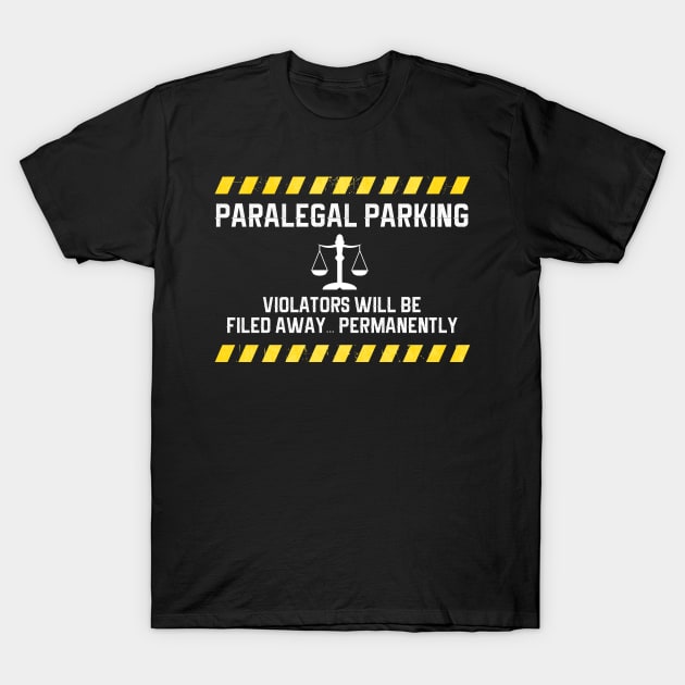 Parking Sign Paralegal T-Shirt by TriHarder12